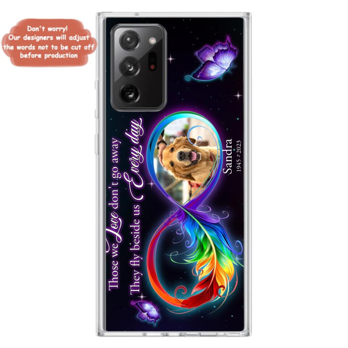 Custom Personalized Memorial Infinity Symbol Phone Case For iPhone/ Samsung - Upload Photo - Memorial Gift Idea For Father's Day/Mother's Day/ Pet Owners - Those We Love Don't Go Away