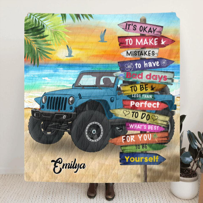 Custom Personalized Off-road SUVs Quilt/Fleece Blanket - Best Gift Idea For Off-road SUVs Lovers - It's Okay To Make Mistakes, To Have Bad Days, To Be Less Than Perfect