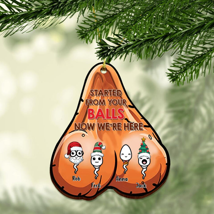 Custom Personalized Christmas Wooden Ornament - Gift Idea For Father/ Christmas with up to 4 Sperms - Started From Your Balls Now We're Here