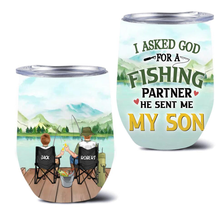 Custom Personalized Fishing Wine Tumbler - Birthday/Father's Day Gift For Father/Fishing Lovers - I Asked God For A Fishing Partner He Sent Me My Son