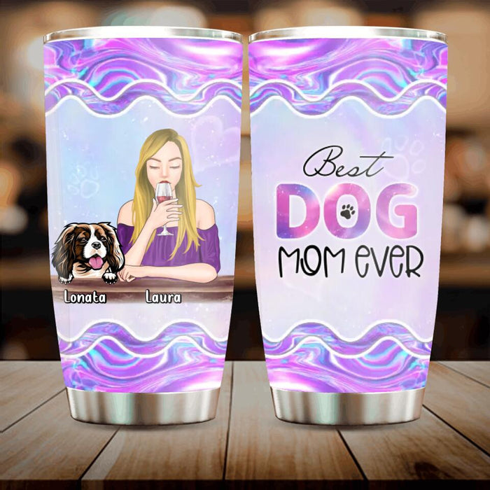 Custom Personalized Pet Mom Tumbler - Gift Idea For Dog/Cat Lovers/Pet Mom - Upto 4 Dogs/Cats - Best Dog Mom Ever