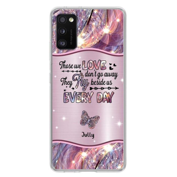 Custom Personalized Memorial Butterfly Phone Case - Memorial Gift Idea - Upto 6 Butterflies - Those we Love Don't Go Away They Fly Beside Us Every Day - Case For iPhone/Samsung