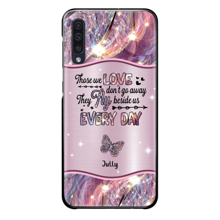 Custom Personalized Memorial Butterfly Phone Case - Memorial Gift Idea - Upto 6 Butterflies - Those we Love Don't Go Away They Fly Beside Us Every Day - Case For iPhone/Samsung