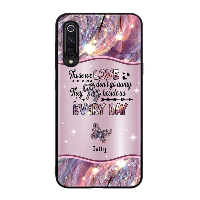 Custom Personalized Memorial Butterfly Phone Case - Memorial Gift Idea - Upto 6 Butterflies - Those we Love Don't Go Away They Fly Beside Us Every Day - Case For Xiaomi/ Oppo/ Huawei