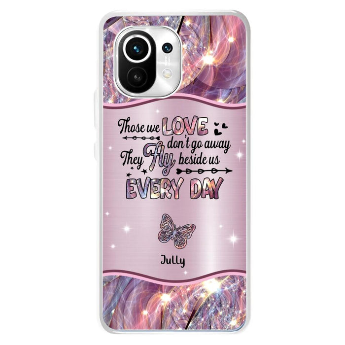 Custom Personalized Memorial Butterfly Phone Case - Memorial Gift Idea - Upto 6 Butterflies - Those we Love Don't Go Away They Fly Beside Us Every Day - Case For Xiaomi/ Oppo/ Huawei