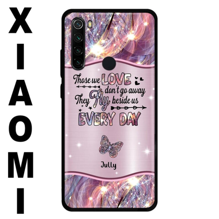 Custom Personalized Memorial Butterfly Phone Case - Memorial Gift Idea - Upto 6 Butterflies - Those we Love Don't Go Away They Fly Beside Us Every Day - Case For Xiaomi/ Oppo/ Huawei