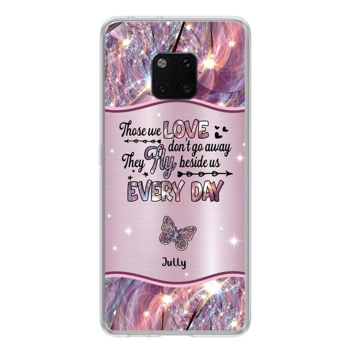 Custom Personalized Memorial Butterfly Phone Case - Memorial Gift Idea - Upto 6 Butterflies - Those we Love Don't Go Away They Fly Beside Us Every Day - Case For Xiaomi/ Oppo/ Huawei