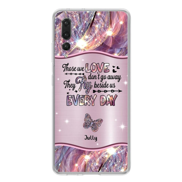 Custom Personalized Memorial Butterfly Phone Case - Memorial Gift Idea - Upto 6 Butterflies - Those we Love Don't Go Away They Fly Beside Us Every Day - Case For Xiaomi/ Oppo/ Huawei