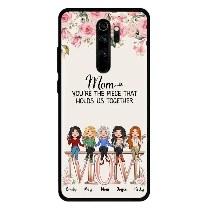 Personalized Mother Phone Case - Up to 5 People - Gift Idea For Mother - Mom You're The Piece That Holds Us Together - Case for Xiaomi/Huawei/Oppo