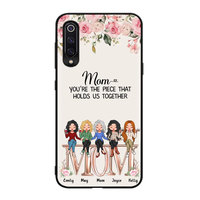 Custom Personalized Mother Phone Case - Upto 5 People - Gift Idea For Mother - Mom You're The Piece That Holds Us Together - Case for Xiaomi/Huawei/Oppo