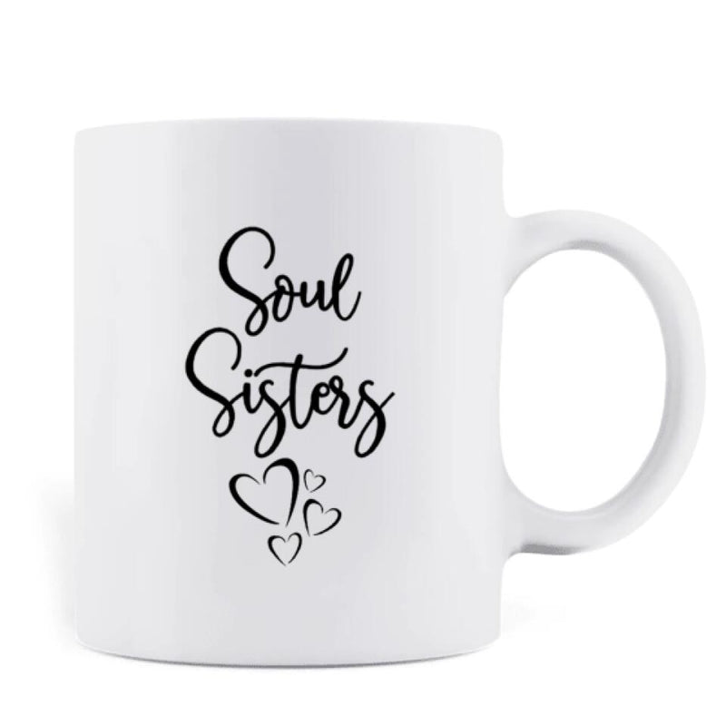 Personalized Friend Coffee Mug - Best Gift For Friends - Soul Sisters