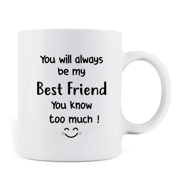 Custom Personalized Best Friends Gifts Coffee Mug - Upto 3 Besties -You will always be my best friend - QLUG58