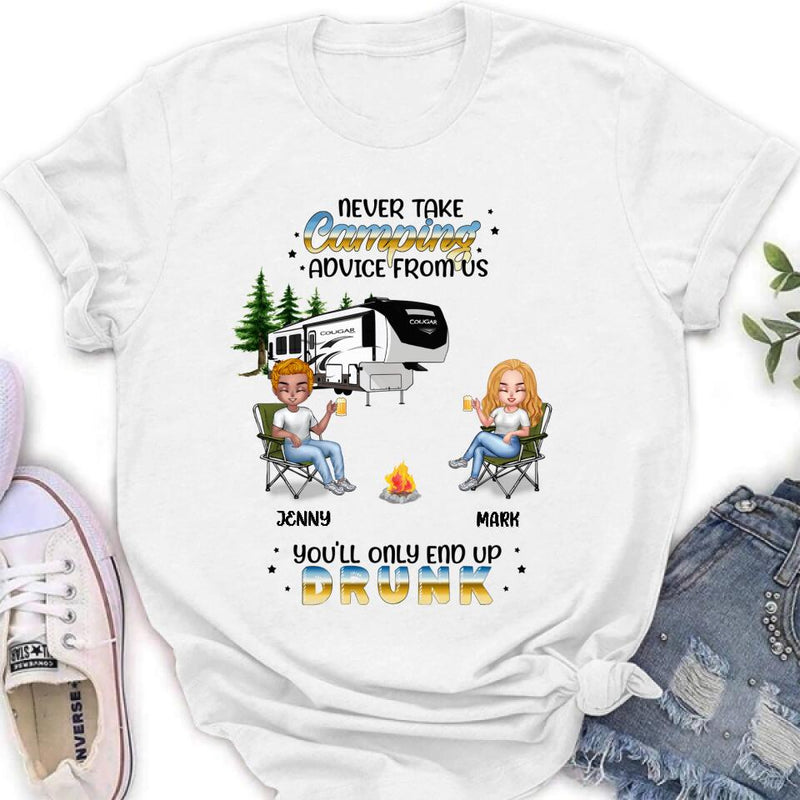 Personalized Camping Friends Shirt - Up to 6 People - Gift Idea For Friends/Camping Lovers - Never Take Camping Advice From Us You'll Only End Up Drunk