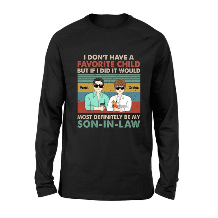 Custom Personalized Mother Shirt - Mother's Day Gift Idea - I Don't Have Favorite Child But If I Did It Would Most Definitely Be My Son-In-Law