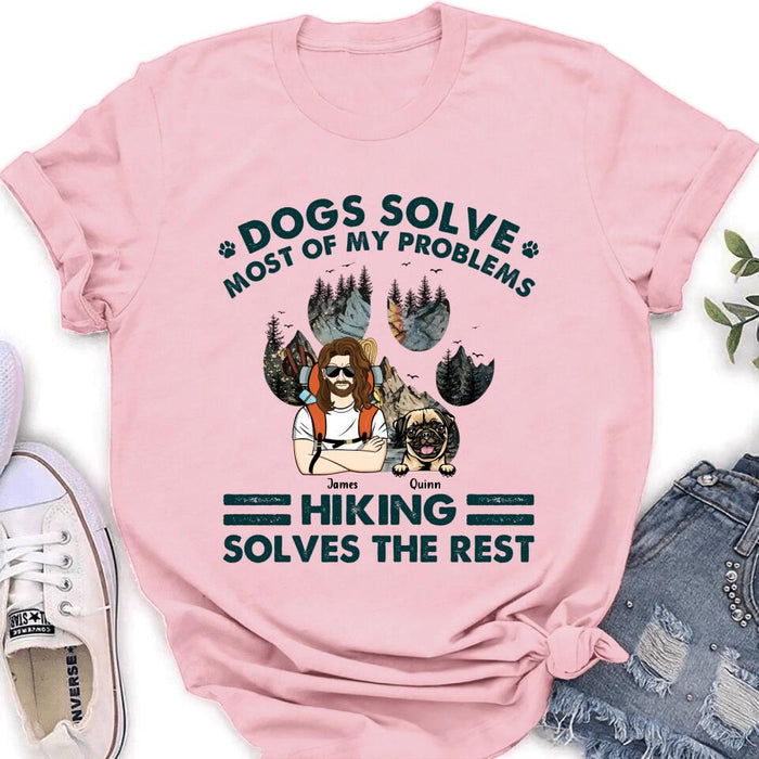 Custom Personalized Hiking Shirt - Upto 4 Dogs - Mother's Day/Father's Day Gift Idea for Hiking/Dog Lovers - Dogs Solve Most Of My Problems Hiking Solves The Rest