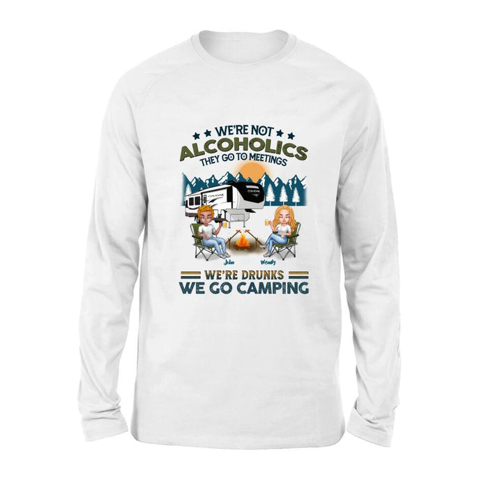 Custom Personalized Camping Friends T-Shirt/ Long Sleeve/ Sweatshirt/ Hoodie - Upto 7 People - Gift Idea For Friends/ Camping Lover - We're Not Alcoholics They Go To Meetings We're Drunks We Go Camping