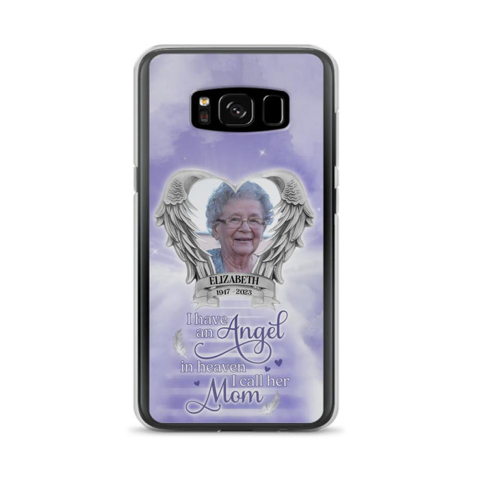 Custom Personalized Angel Mom Phone Case - Upload Photo - Memorial Gift Idea For Mom/Mother's Day - I Have An Angel In Heaven I Call Her Mom - Case For iPhone And Samsung