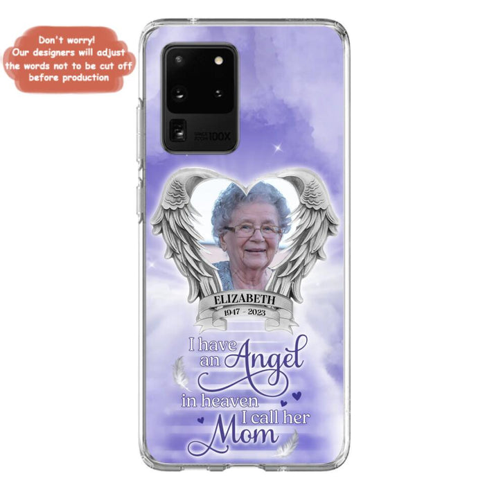 Custom Personalized Angel Mom Phone Case - Upload Photo - Memorial Gift Idea For Mom/Mother's Day - I Have An Angel In Heaven I Call Her Mom - Case For iPhone And Samsung