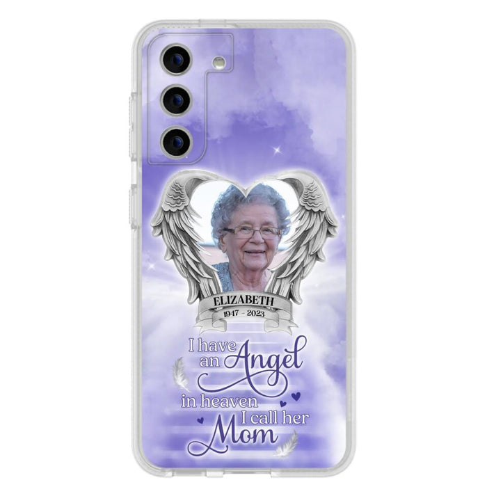 Custom Personalized Angel Mom Phone Case - Upload Photo - Memorial Gift Idea For Mom/Mother's Day - I Have An Angel In Heaven I Call Her Mom - Case For iPhone And Samsung