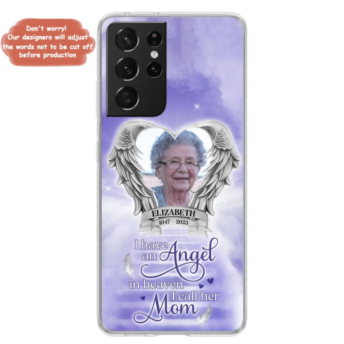 Custom Personalized Angel Mom Phone Case - Upload Photo - Memorial Gift Idea For Mom/Mother's Day - I Have An Angel In Heaven I Call Her Mom - Case For iPhone And Samsung