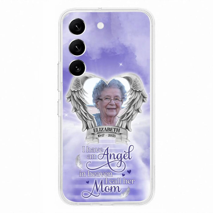 Custom Personalized Angel Mom Phone Case - Upload Photo - Memorial Gift Idea For Mom/Mother's Day - I Have An Angel In Heaven I Call Her Mom - Case For iPhone And Samsung