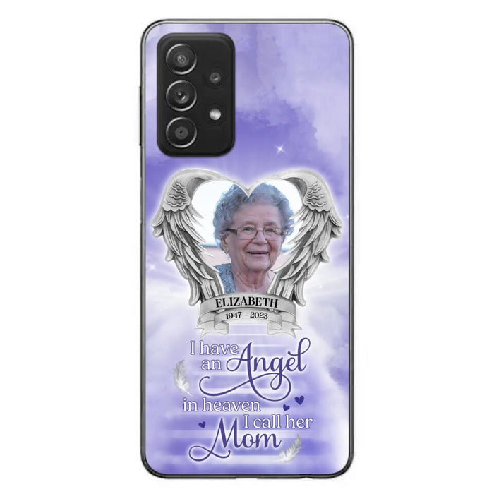 Custom Personalized Angel Mom Phone Case - Upload Photo - Memorial Gift Idea For Mom/Mother's Day - I Have An Angel In Heaven I Call Her Mom - Case For iPhone And Samsung