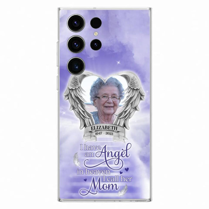 Custom Personalized Angel Mom Phone Case - Upload Photo - Memorial Gift Idea For Mom/Mother's Day - I Have An Angel In Heaven I Call Her Mom - Case For iPhone And Samsung