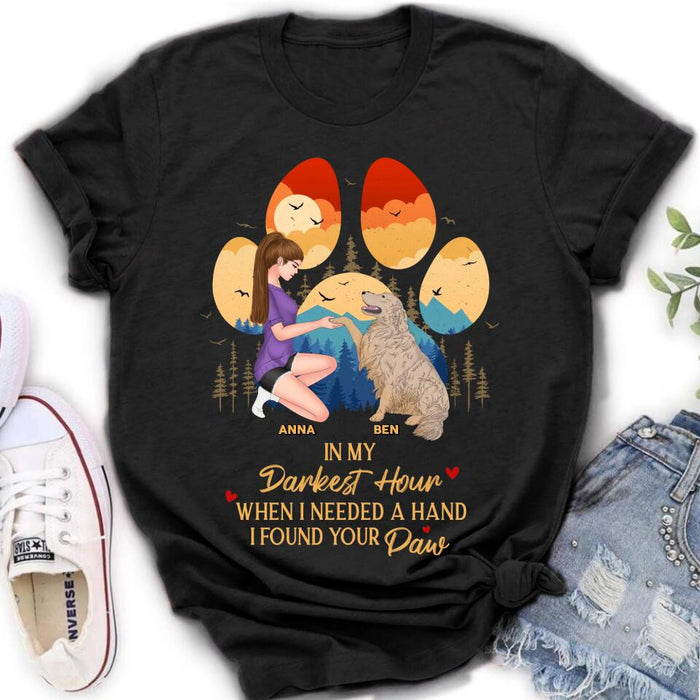 Custom Personalized Dog Mom Shirt - Gift For Dog Mom/ Dog Lover/ Mother's Day Gift - In My Darkest Hour When I Needed A Hand I Found Your Paw