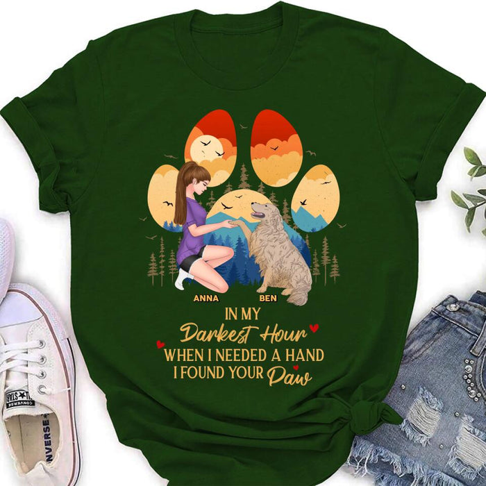 Custom Personalized Dog Mom Shirt - Gift For Dog Mom/ Dog Lover/ Mother's Day Gift - In My Darkest Hour When I Needed A Hand I Found Your Paw