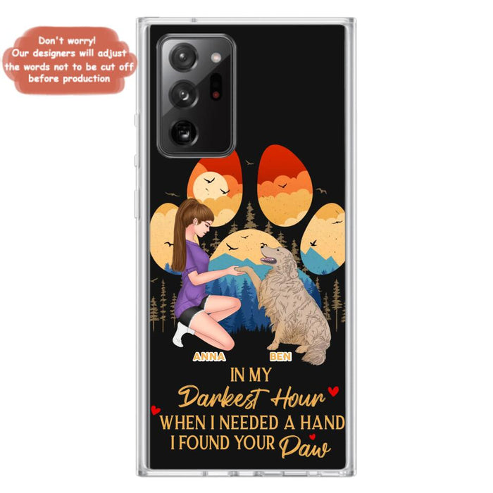 Custom Personalized Dog Mom Phone Case - Gift For Dog Mom/ Dog Lover/ Mother's Day Gift - In My Darkest Hour When I Needed A Hand I Found Your Paw - Case For iPhone And Samsung