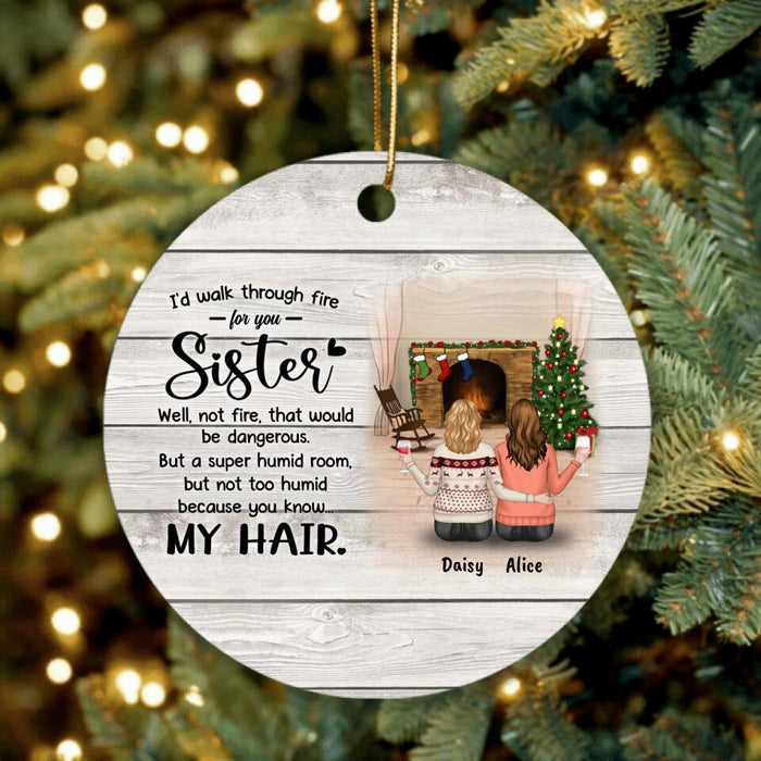 Custom Personalized Autumn/Winter/Christmas Sister Ornament - Upto 5 Girls - Best Gift For Friends - I'd Walk Through Fire For You