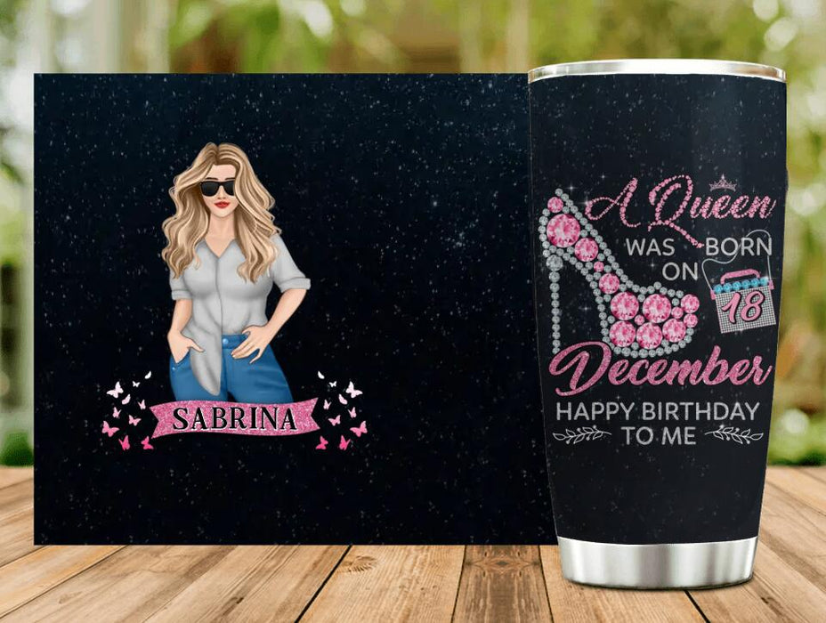 Custom Personalized Birthday Queen Tumbler - Gift Idea For Friends/Birthday - A Queen Was Born