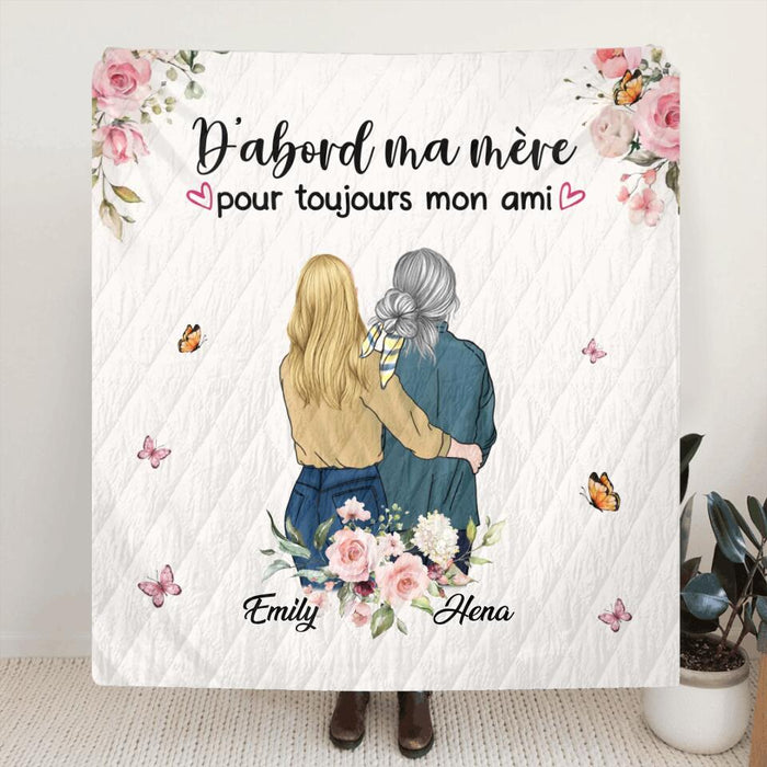 Custom Personalized Mom & Daughter Quilt/Single Layer Fleece Blanket - Mother's Day Gift Idea From Daughter - D'abord Ma Mere Pour Toujours Mon Ami