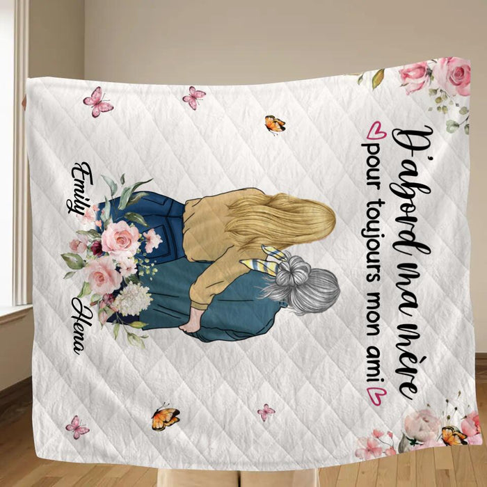 Custom Personalized Mom & Daughter Quilt/Single Layer Fleece Blanket - Mother's Day Gift Idea From Daughter - D'abord Ma Mere Pour Toujours Mon Ami