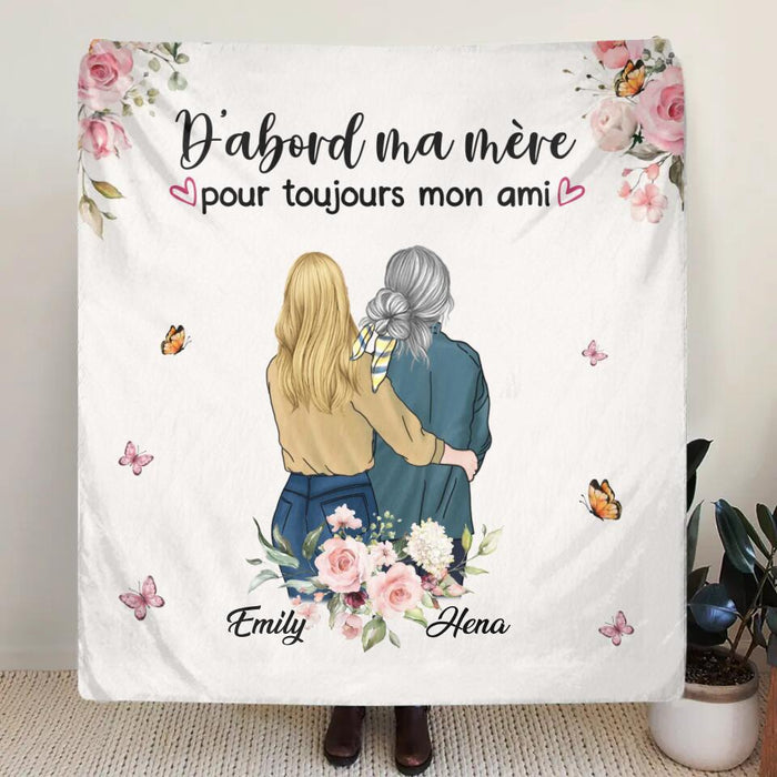 Custom Personalized Mom & Daughter Quilt/Single Layer Fleece Blanket - Mother's Day Gift Idea From Daughter - D'abord Ma Mere Pour Toujours Mon Ami