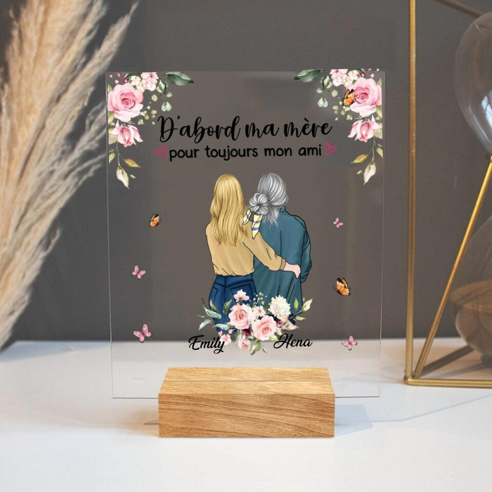 Custom Personalized Mom & Daughter Acrylic Plaque - Mother's Day Gift Idea From Daughter - D'abord Ma Mere Pour Toujours Mon Ami