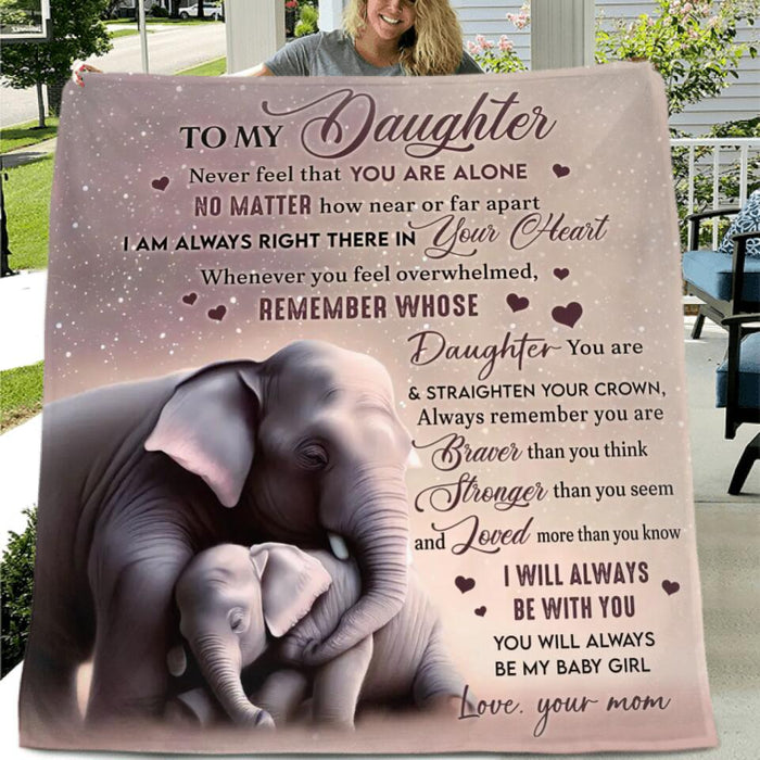 Custom Personalized To My Daughter Quilt/Single Layer Fleece Blanket - Gift Idea for Daughter/Mother's Day - Never Feel That You Are Alone