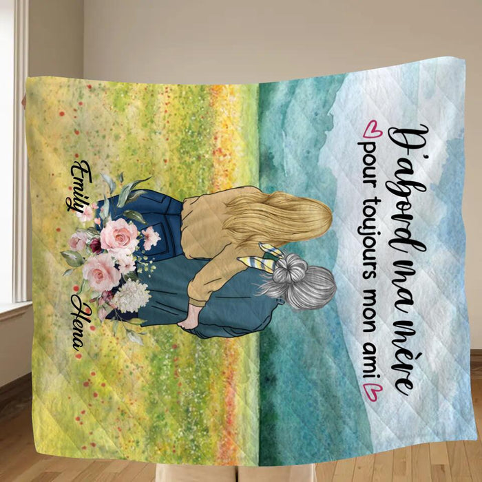 Custom Personalized Mom & Daughter Quilt/Single Layer Fleece Blanket - Best Gift Idea For Mother's Day - D'abord Ma Mere Pour Toujours Mon Ami