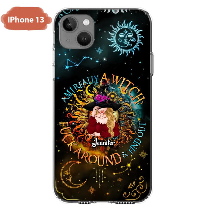 Custom Personalized Witch Phone Case - Gift Idea For Halloween/Witch Lovers - Am I Really A Witch Fuck Around & Find Out - Case For iPhone &  Samsung