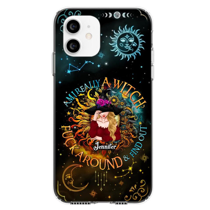 Custom Personalized Witch Phone Case - Gift Idea For Halloween/Witch Lovers - Am I Really A Witch Fuck Around & Find Out - Case For iPhone &  Samsung