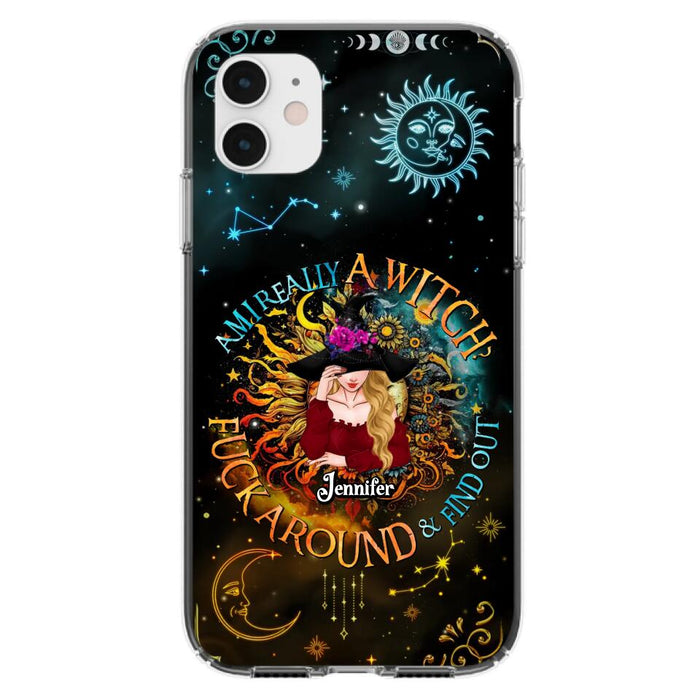 Custom Personalized Witch Phone Case - Gift Idea For Halloween/Witch Lovers - Am I Really A Witch Fuck Around & Find Out - Case For iPhone &  Samsung