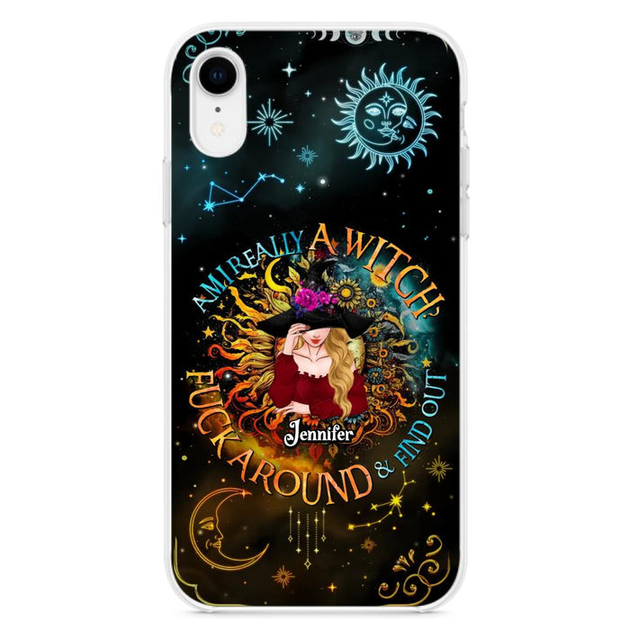 Custom Personalized Witch Phone Case - Gift Idea For Halloween/Witch Lovers - Am I Really A Witch Fuck Around & Find Out - Case For iPhone &  Samsung