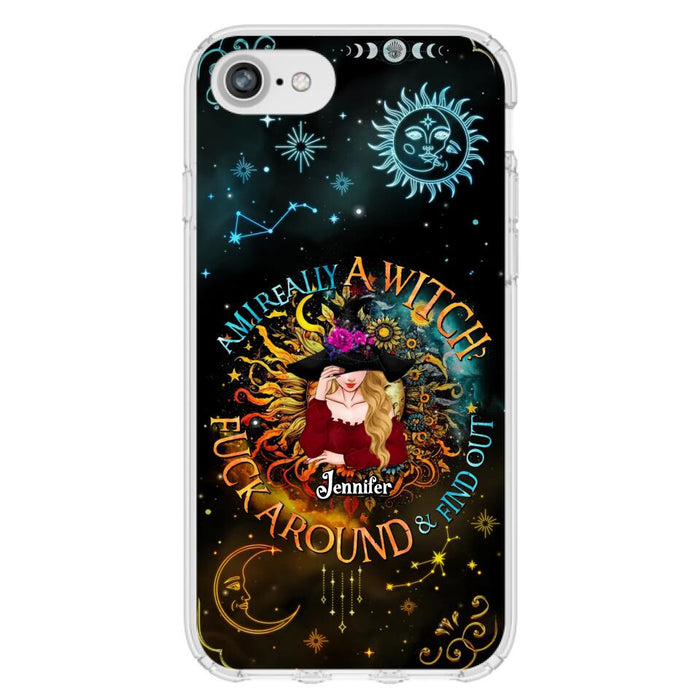 Custom Personalized Witch Phone Case - Gift Idea For Halloween/Witch Lovers - Am I Really A Witch Fuck Around & Find Out - Case For iPhone &  Samsung