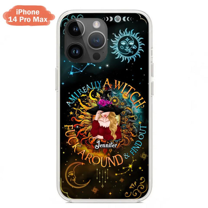 Custom Personalized Witch Phone Case - Gift Idea For Halloween/Witch Lovers - Am I Really A Witch Fuck Around & Find Out - Case For iPhone &  Samsung