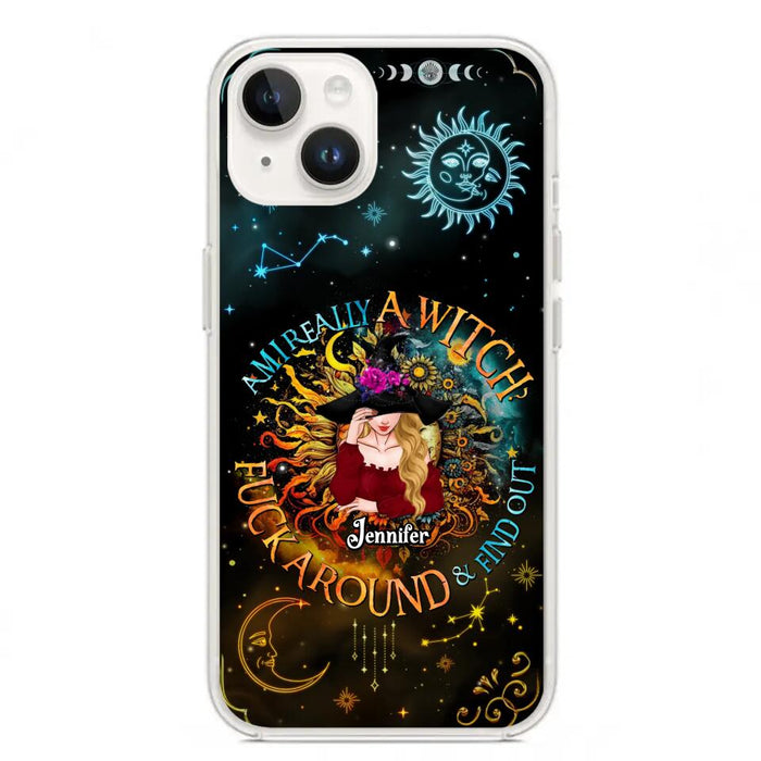 Custom Personalized Witch Phone Case - Gift Idea For Halloween/Witch Lovers - Am I Really A Witch Fuck Around & Find Out - Case For iPhone &  Samsung