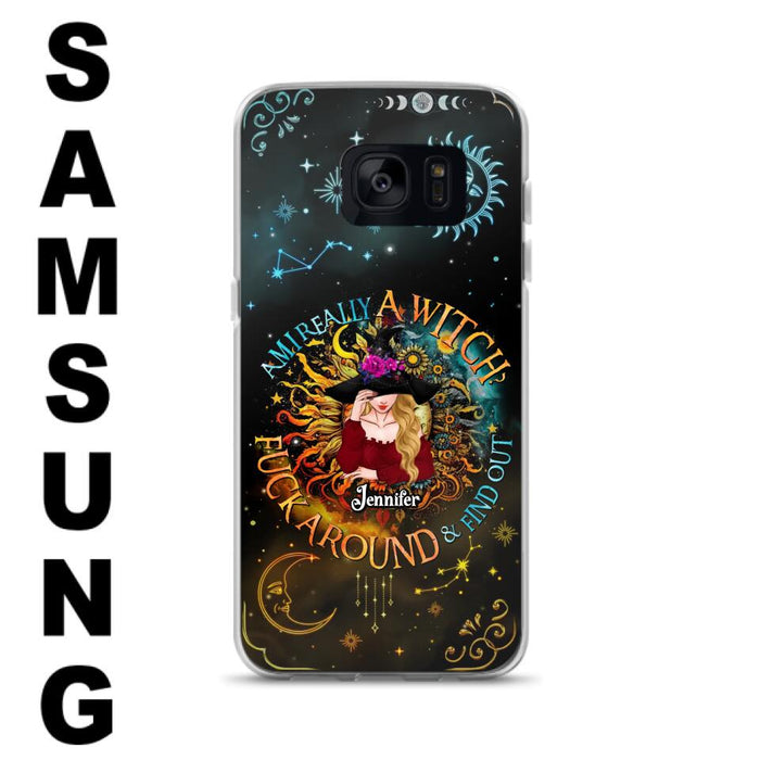 Custom Personalized Witch Phone Case - Gift Idea For Halloween/Witch Lovers - Am I Really A Witch Fuck Around & Find Out - Case For iPhone &  Samsung