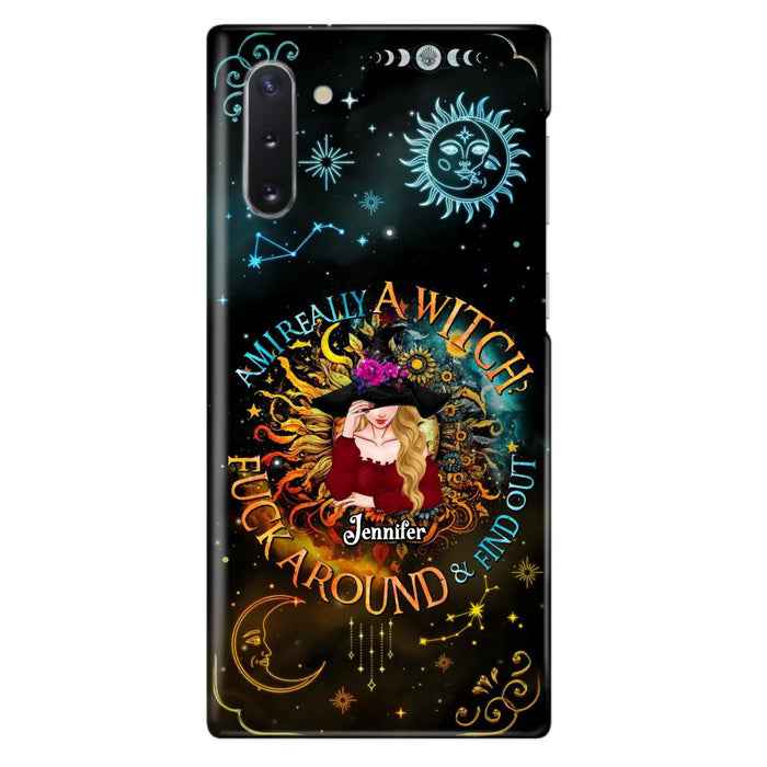 Custom Personalized Witch Phone Case - Gift Idea For Halloween/Witch Lovers - Am I Really A Witch Fuck Around & Find Out - Case For iPhone &  Samsung