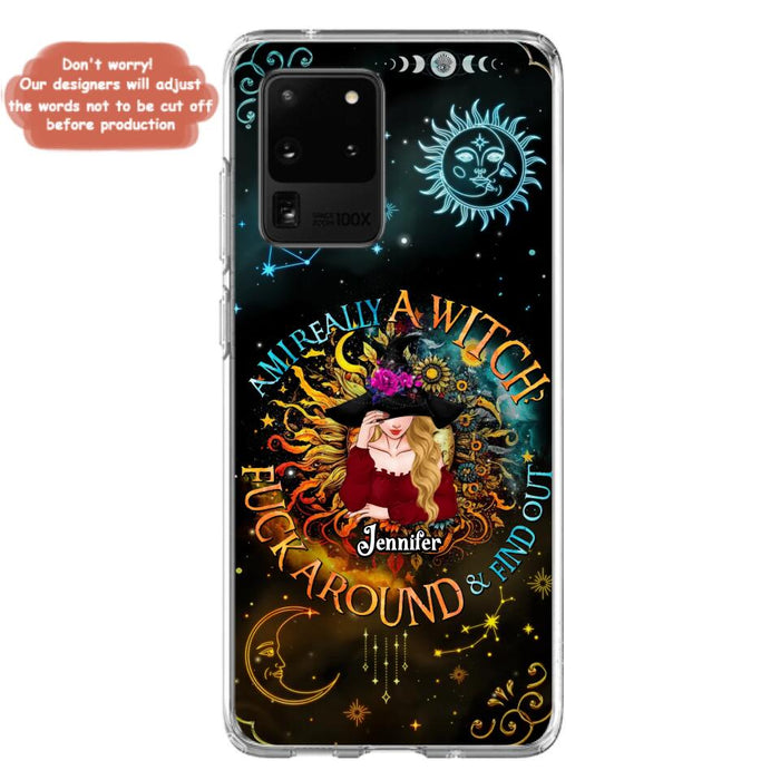 Custom Personalized Witch Phone Case - Gift Idea For Halloween/Witch Lovers - Am I Really A Witch Fuck Around & Find Out - Case For iPhone &  Samsung