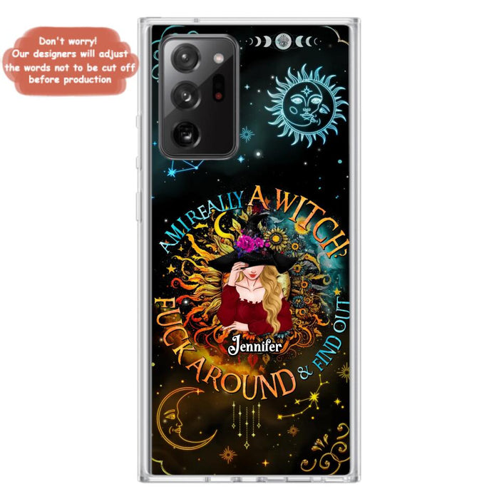 Custom Personalized Witch Phone Case - Gift Idea For Halloween/Witch Lovers - Am I Really A Witch Fuck Around & Find Out - Case For iPhone &  Samsung