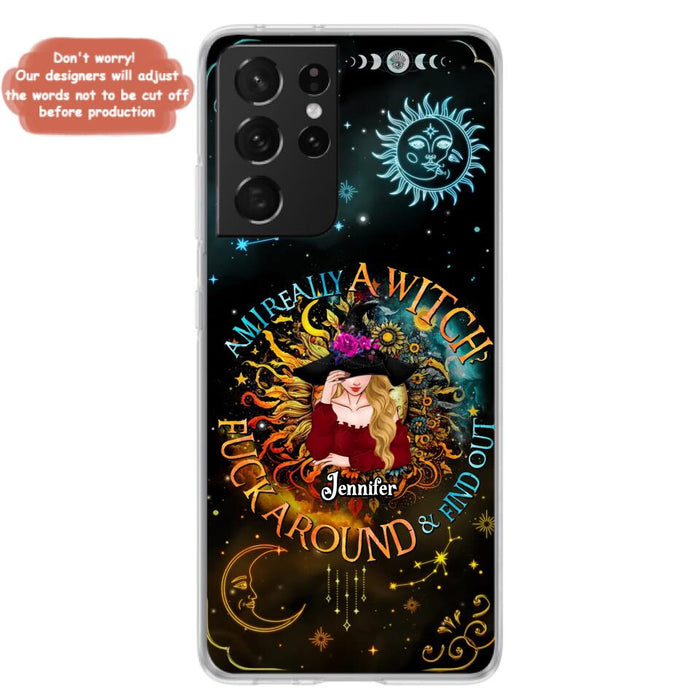 Custom Personalized Witch Phone Case - Gift Idea For Halloween/Witch Lovers - Am I Really A Witch Fuck Around & Find Out - Case For iPhone &  Samsung